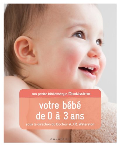 Livre Votre bébé de 0 à 3 ans - Dr A.J.R. Waterson (Livre d'occasion) - ISBN 2501077067