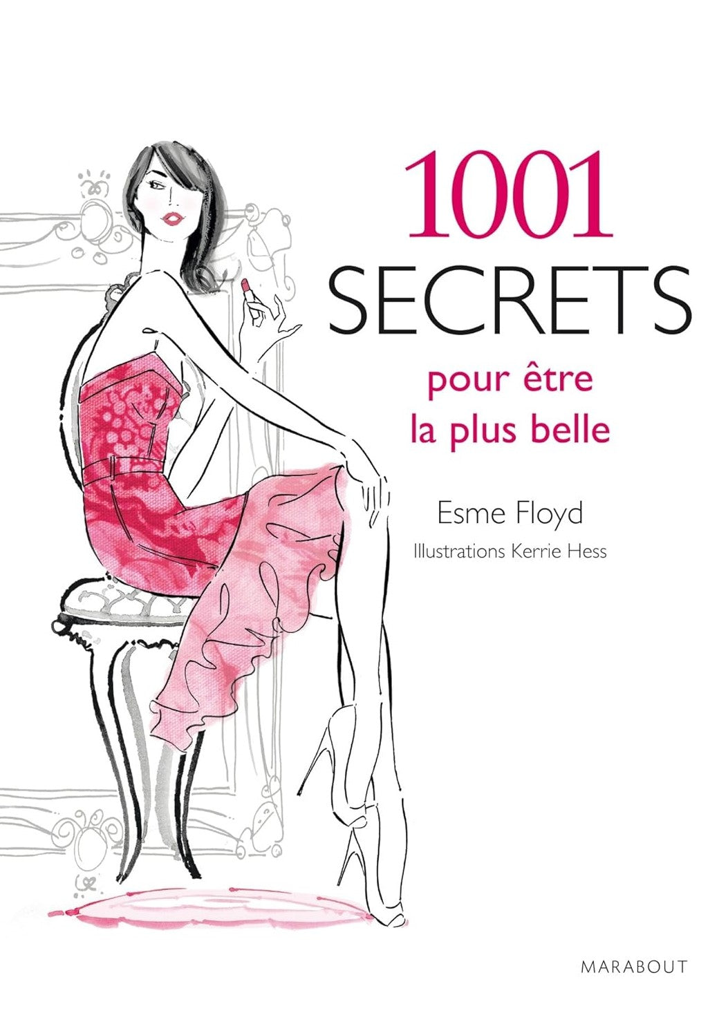 Livre 1001 secrets pour être la plus belle - Esme Floyd (Livre d'occasion)