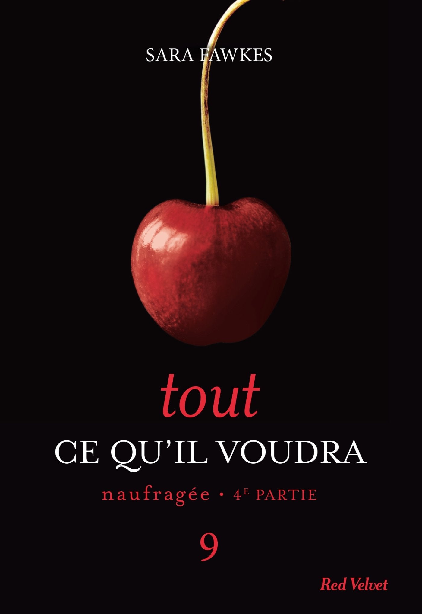 Tout ce qu'il voudra # 9 : Naufragée (4e partie) - Sara Fawkes