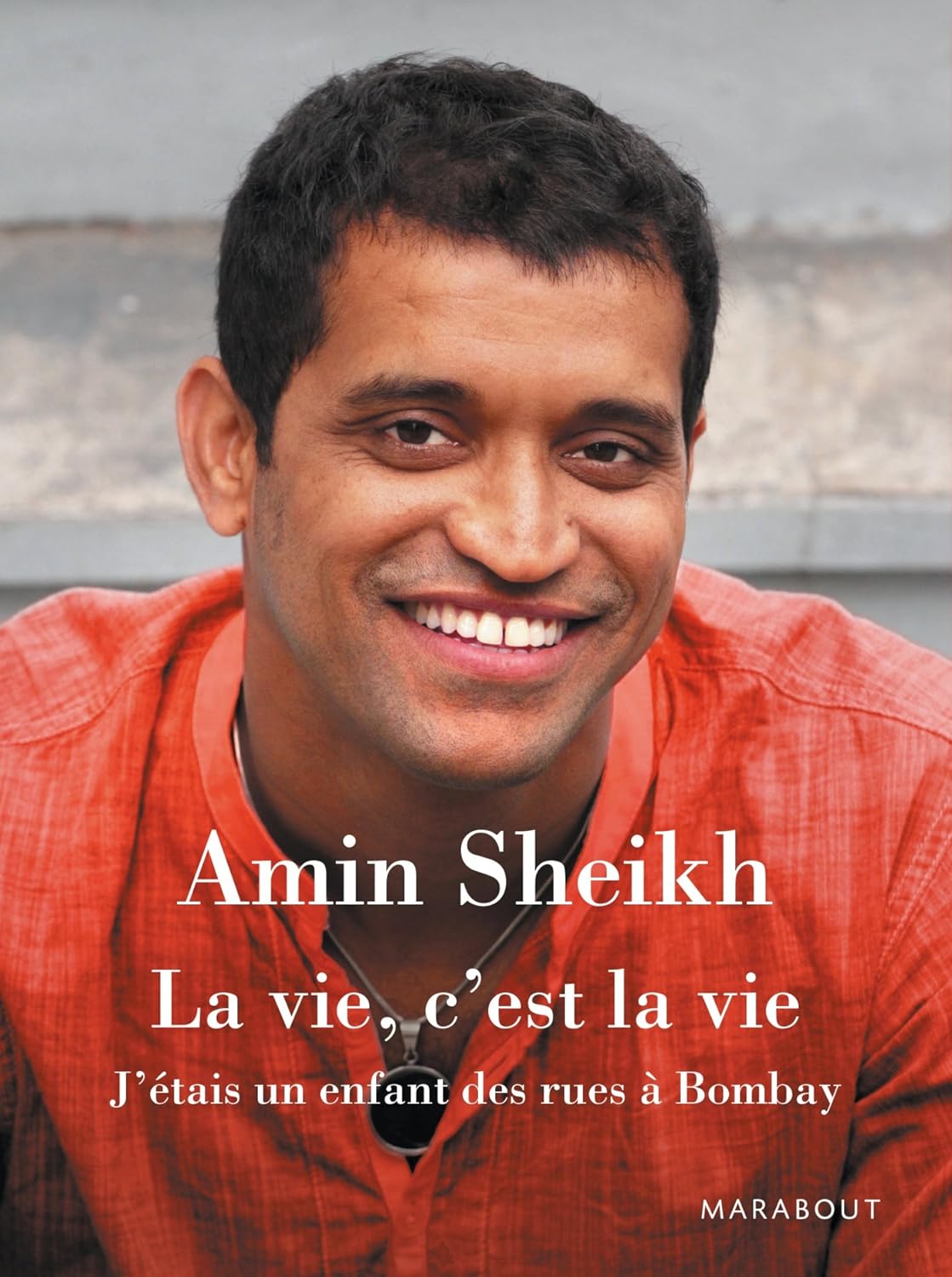 Livre La vie c'est la vie: J'étais un enfant des rues à Bombay - Amin Sheikh (Livre d'occasion) -...