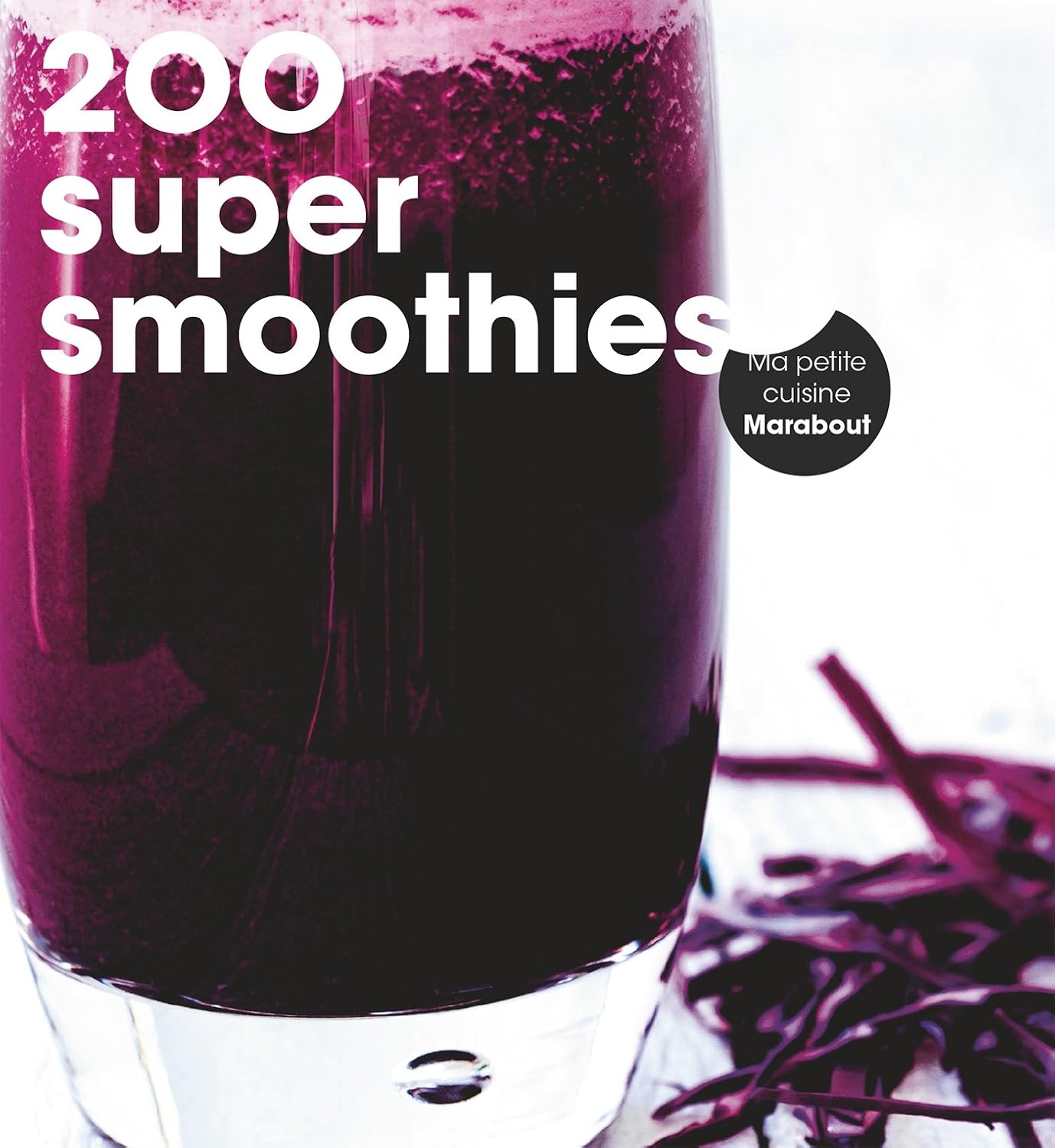 Livre 200 Super smoothies - Collectif (Livre d'occasion) - ISBN 2501101855