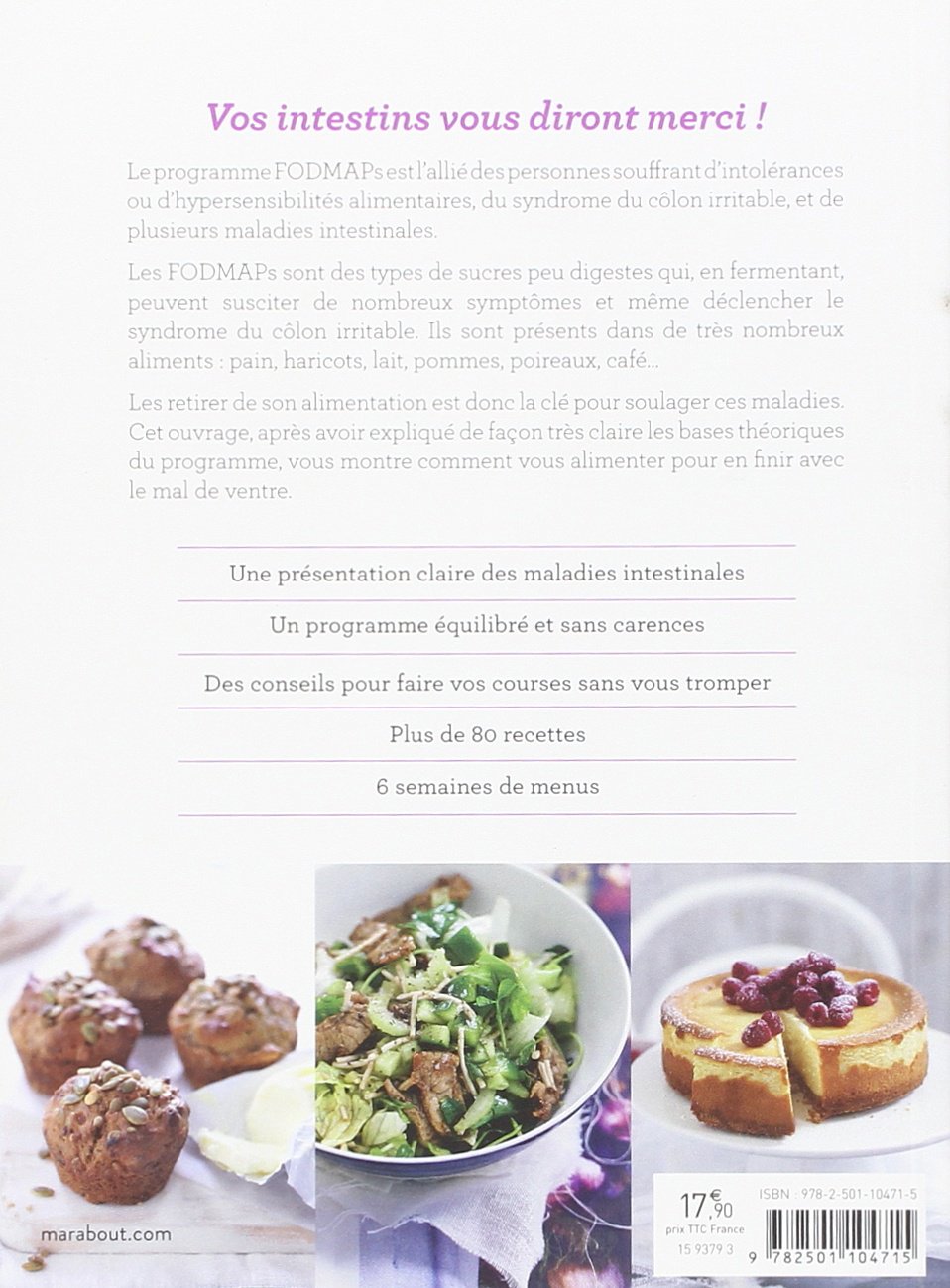 Livre Le programme FODMAPs : La méthode et 80 recettes pour éliminer les aliments qui irritent vo...