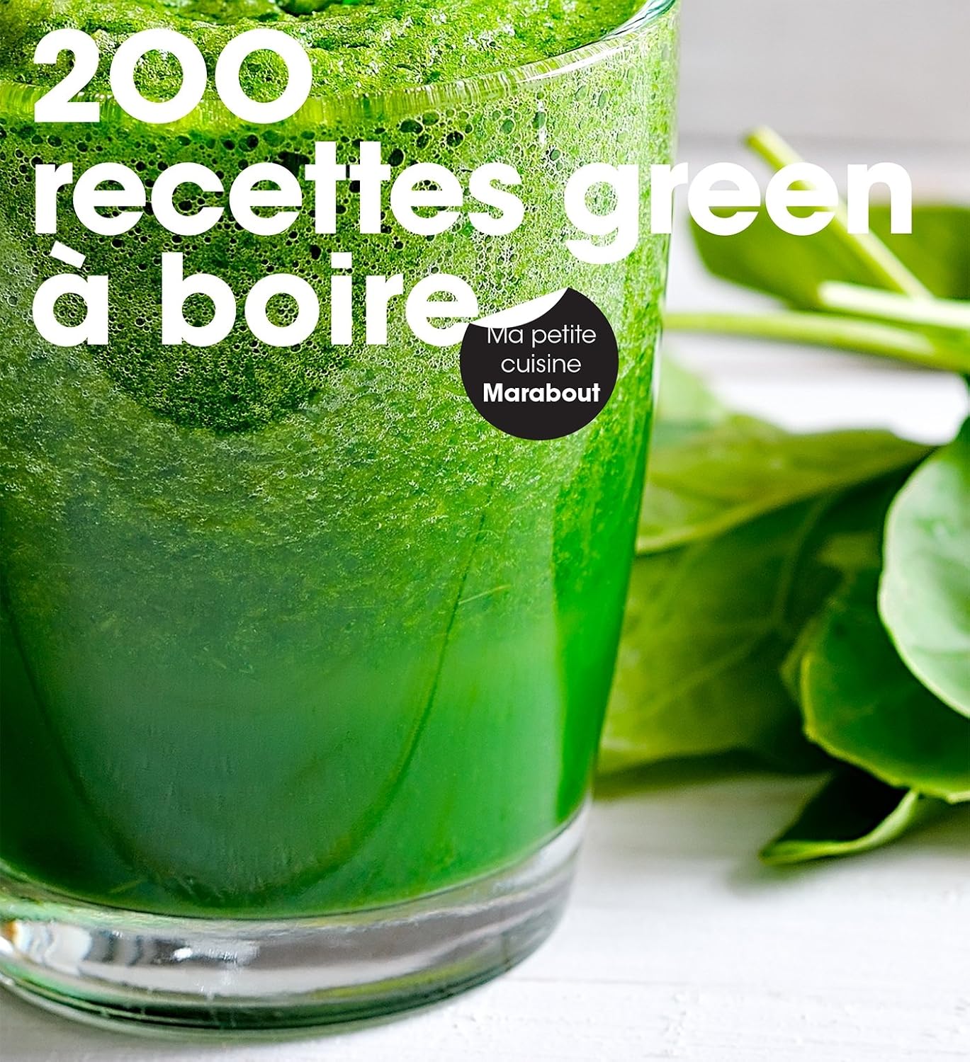 Les minis cuisine Marabout : 200 recettes green à boire