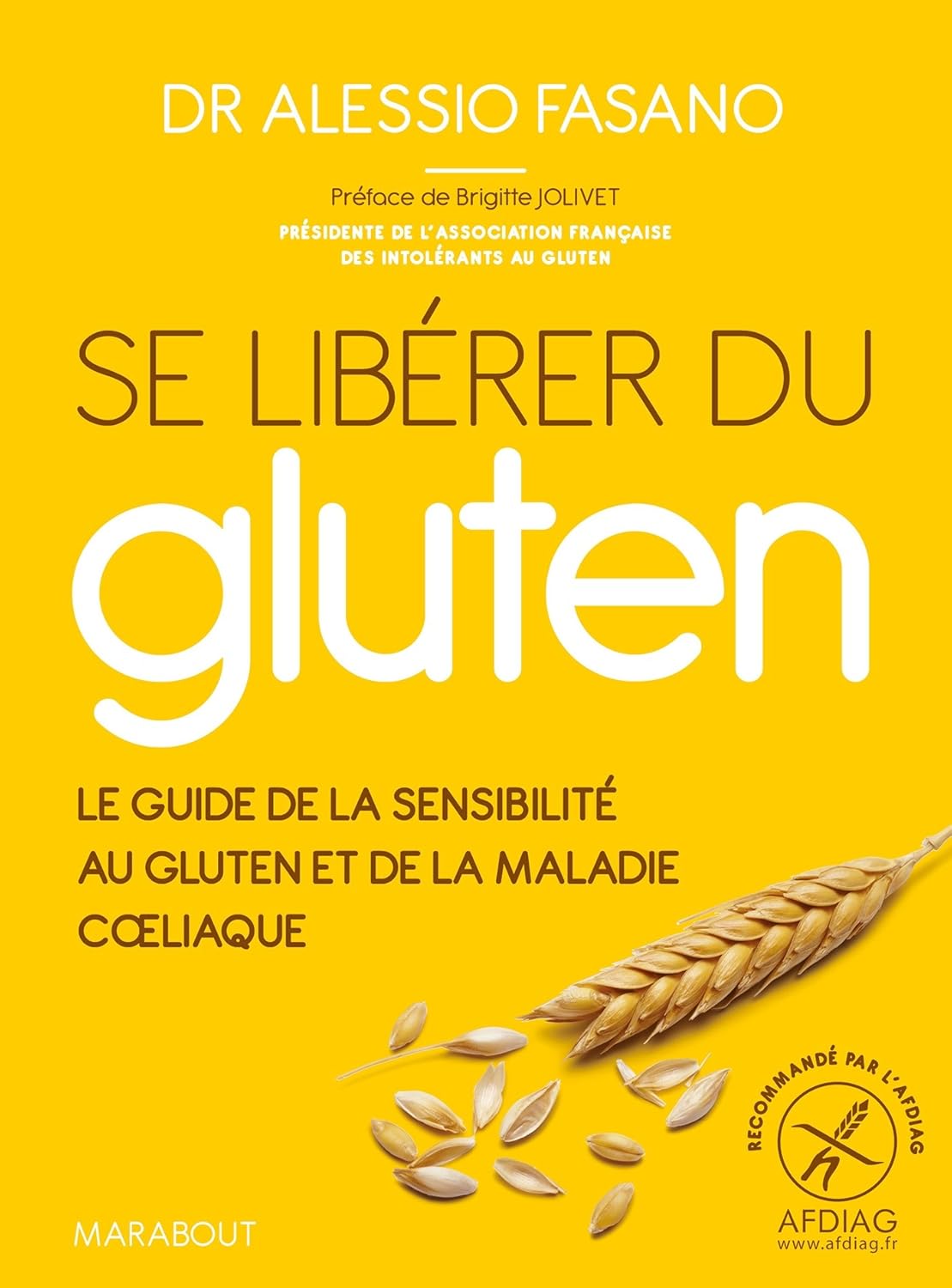 Livre Se libérer du gluten : Le guide de la sensibilité au gluten et de la maladie coeliaque - Dr...