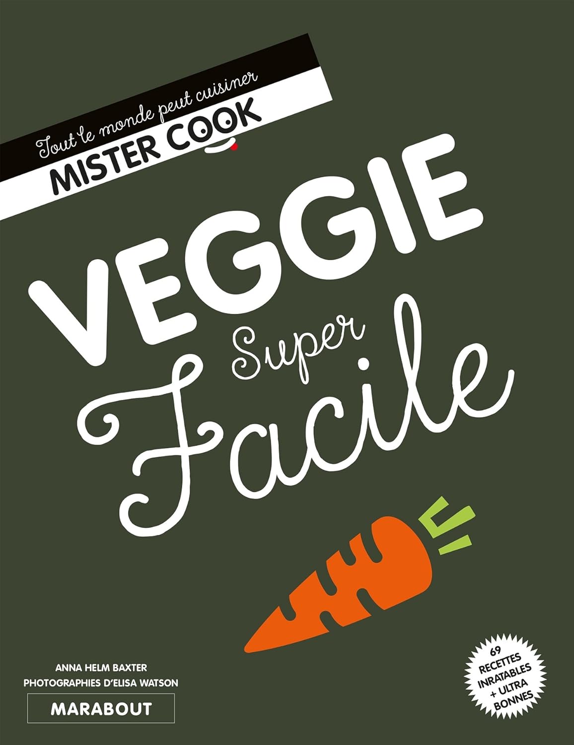 Veggie super facile - Anna Helm Baxter