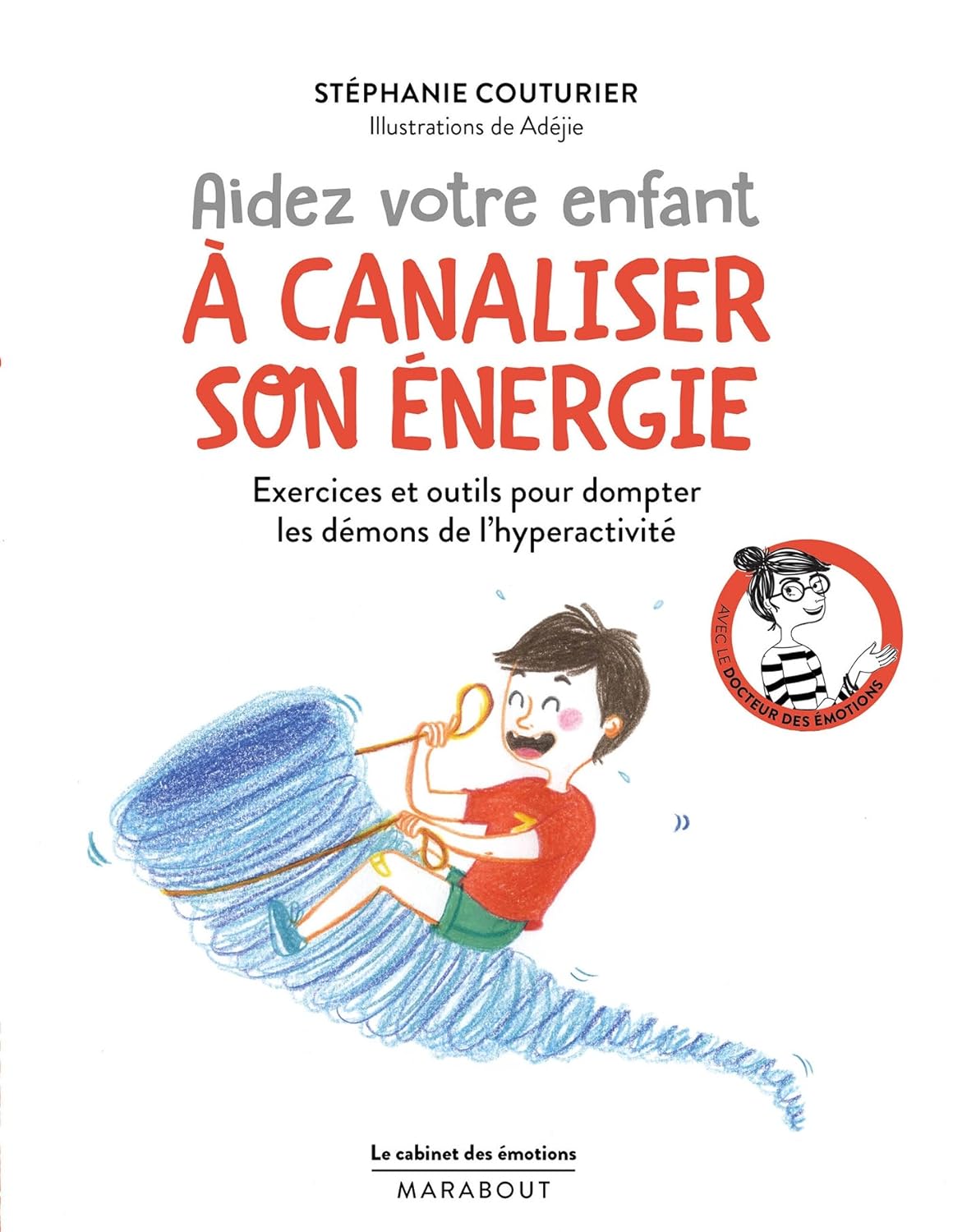 Livre Aidez votre enfant à canaliser son énergie : Exercices et outils pour dompter les démons de...