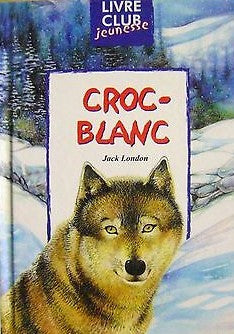 Livre Club Jeunesse # 1 : Croc Blanc - Jack London