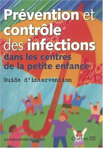 Livre Prevention et controle des infections dans les centres de la petite enfance : Guide...