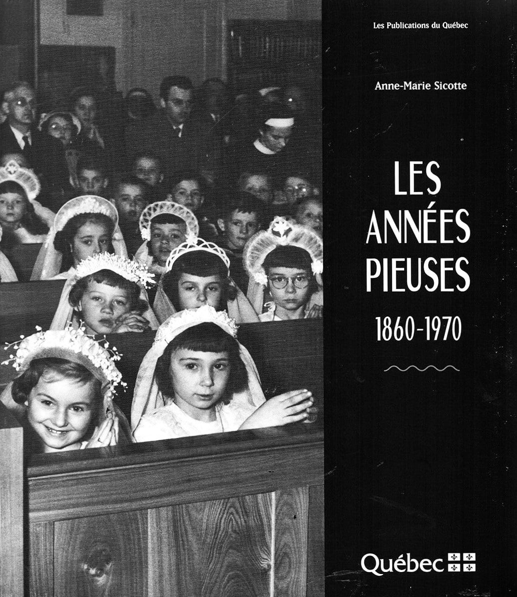 Livre Les années pieuses (1860-1970) - Anne-Marie Sicotte (Livre neuf) - ISBN 2551198011
