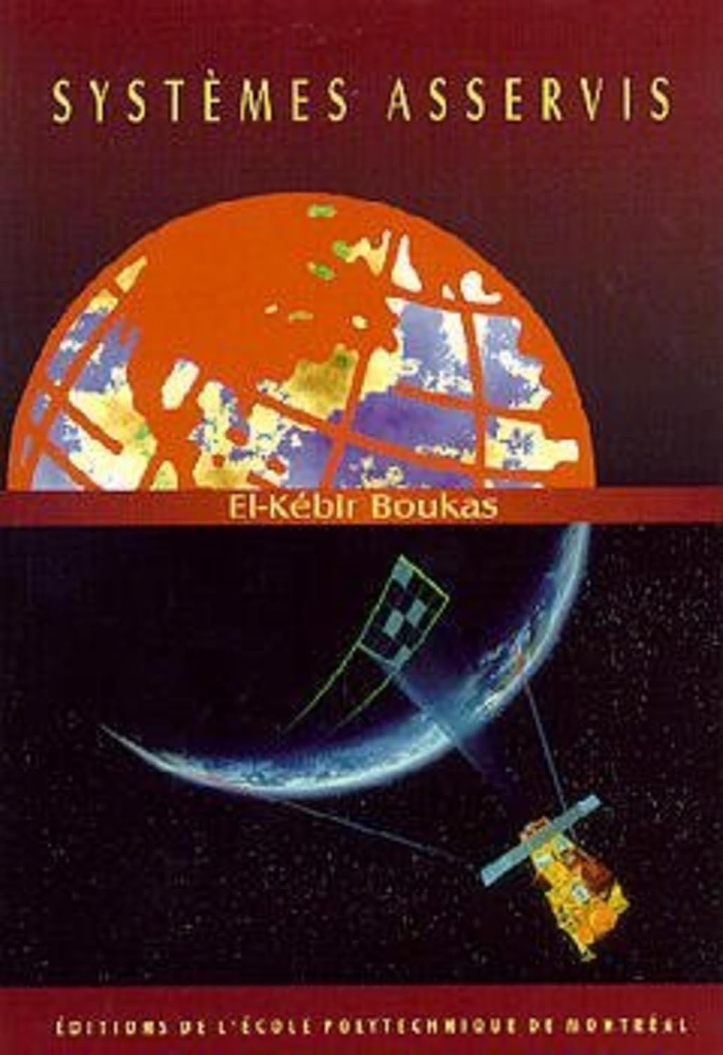 Livre Systèmes asservis (El-Kébir Boukas) (Livre d'occasion) - ISBN 2553004303