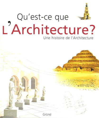 Livre Qu'est-ce que l'architecture? : Une histoire de l'architecture - Marco Bussagli (Livre d'oc...