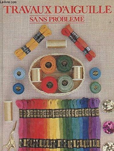 Livre Travaux d'aiguille sans problème (Touzet Nadine) (Livre d'occasion) - ISBN 2700057139