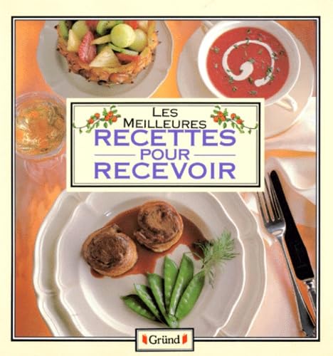 Les meilleures recettes pour recevoir