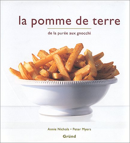 Livre La pomme de terre : De la purée aux gnocchi - Annie Nichols (Livre d'occasion) - ISBN 27000...