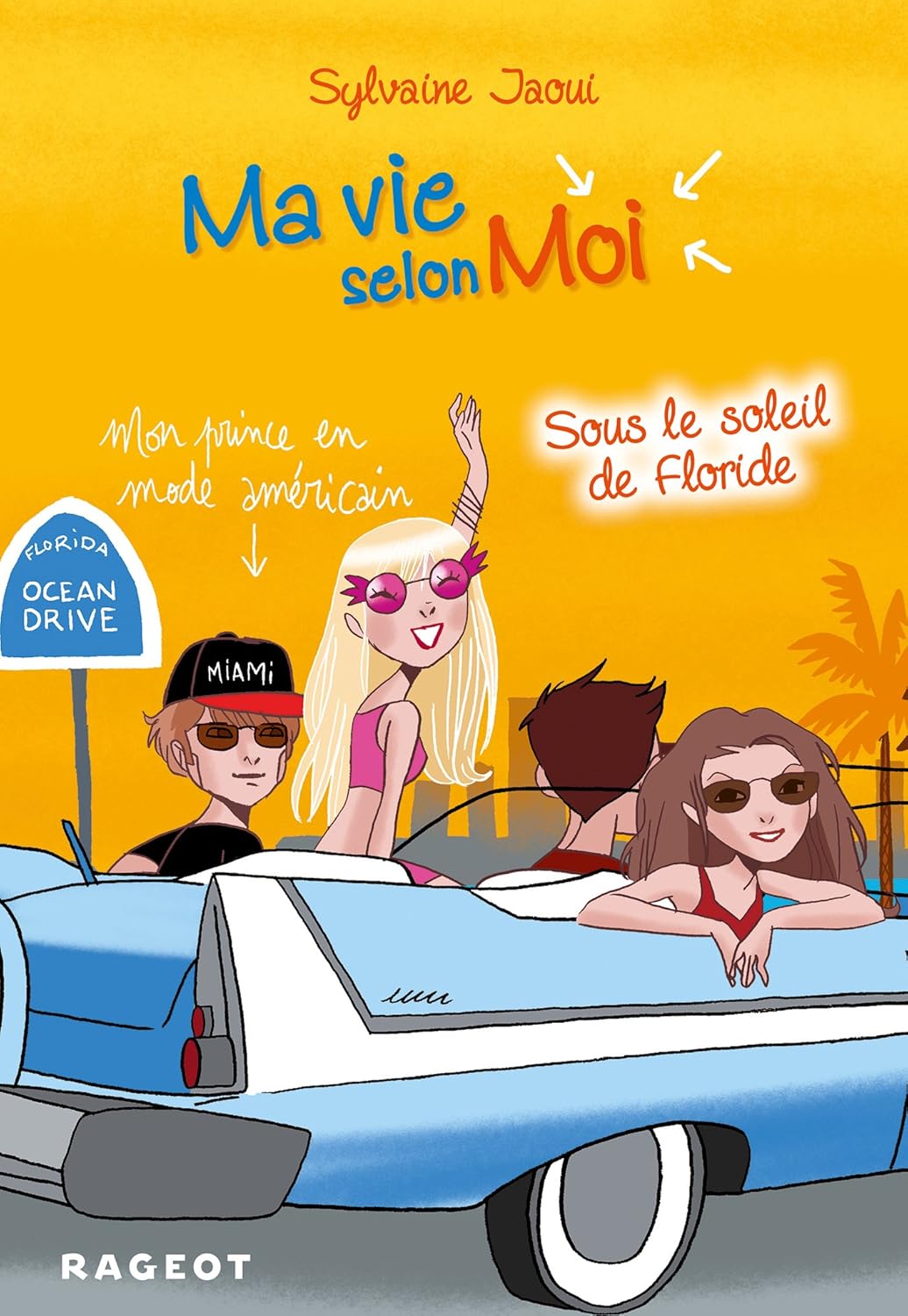 Ma vie selon moi # 8 : Sous le soleil de Floride - Sylvaine Jaoui
