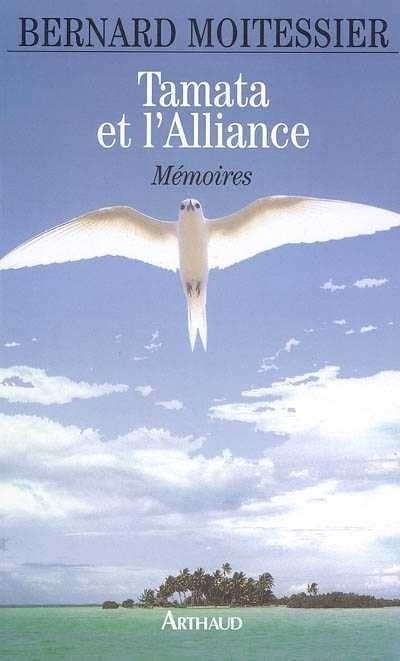 Livre Tamata et l'Alliance : Mémoires - Bernard Moitessier (Livre d'occasion) - ISBN 2700310314