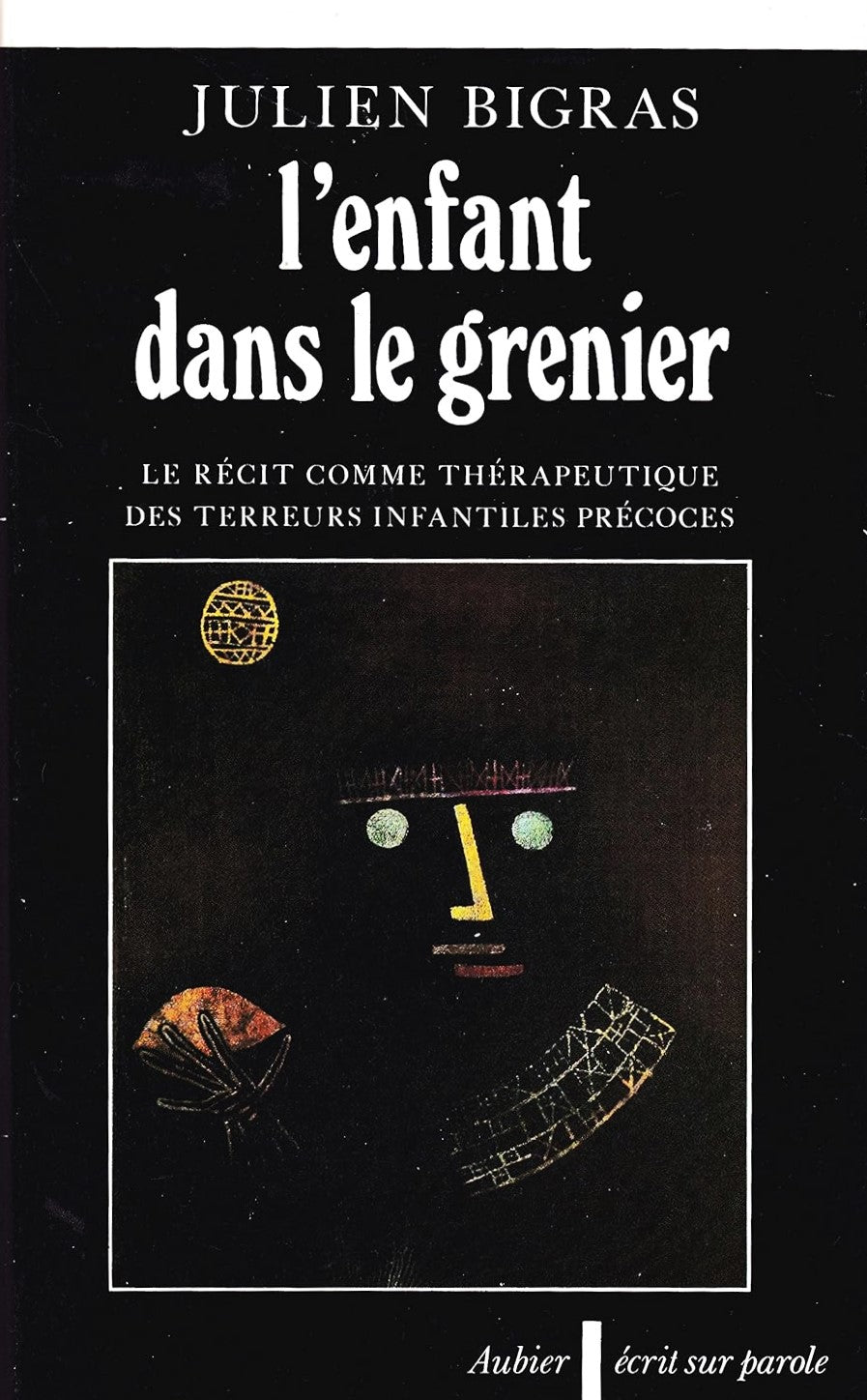 Livre L'enfant dans le grenier : Le récit comme thérapeuthique des terreurs infantiles précoces -...