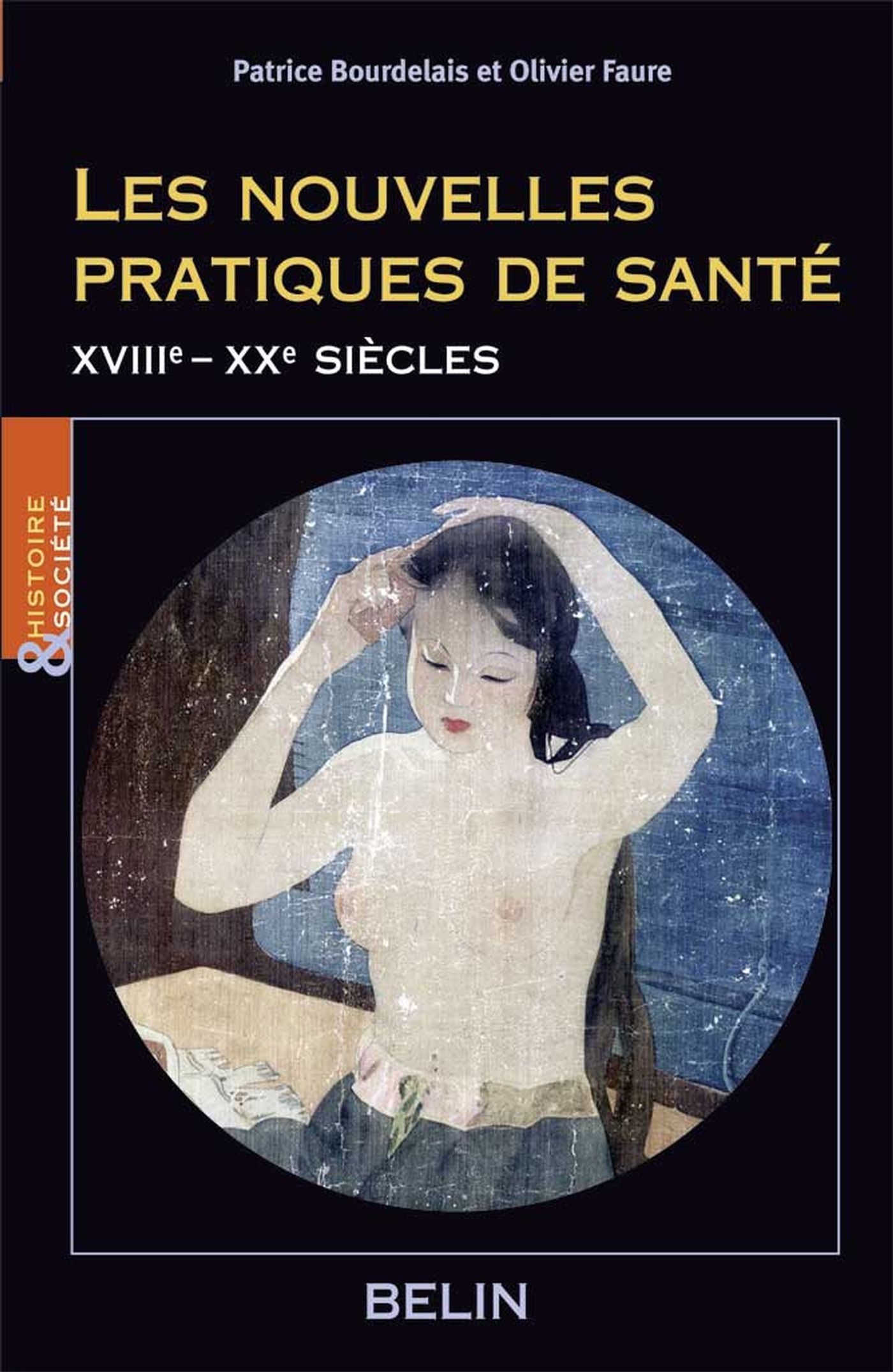 Livre Les nouvelles pratiques de santé (XVIIIe-Xxe siècles) - Patrice Bourdelais (Livre d'occasio...
