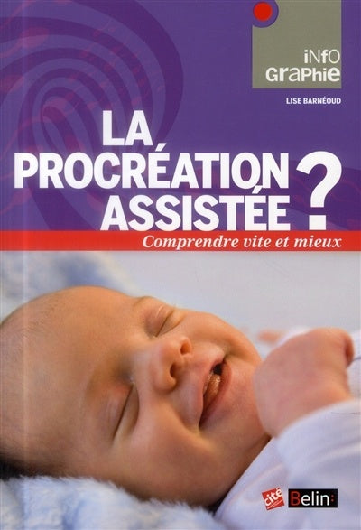 Livre La procréation assistée? : Comprendre vite et mieux - Lise Barnéoud (Livre d'occasion) - IS...
