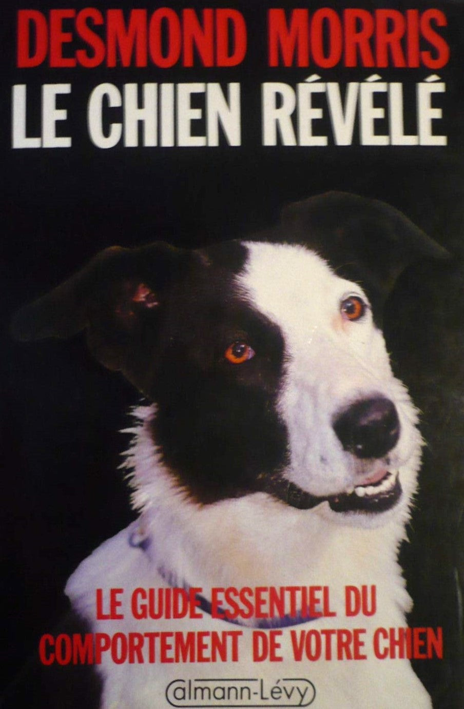 Livre Le chien révélé : guide essentiel du comportement de votre chien (Desmond Morris) (Livre...