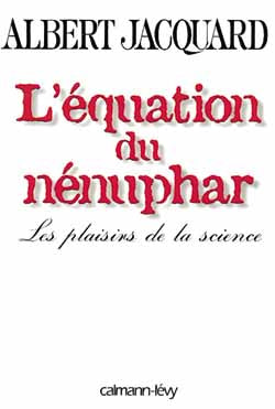 Livre L'équation du nénuphar : Les plaisirs de la science - Albert Jacquard (Livre d'occasion) - ...