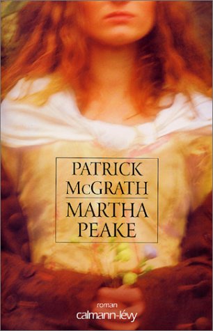 Livre Martha Peake - Patrick McGrath (Livre d'occasion) - ISBN 2702132308