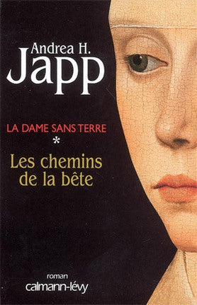 La dame sans terre # 1 : Les chemins de la bête - Andrea H. Japp