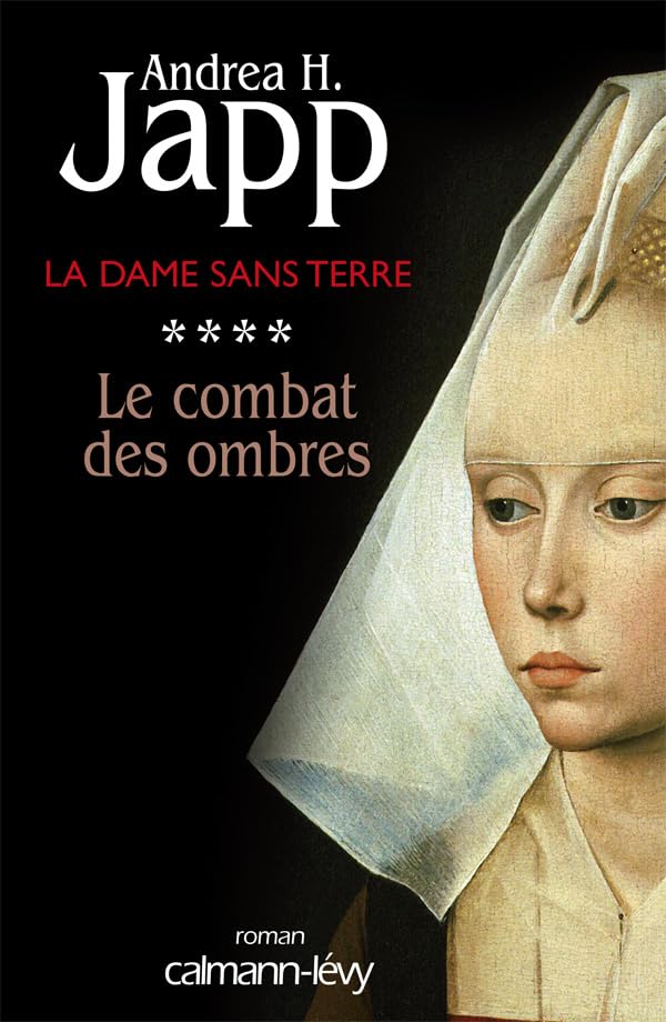 La dame sans terre # 4 : Le combat des ombres - Andrea H. Japp