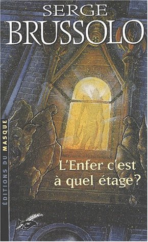 Livre L'Enfer c'est à quel étage ? (Serge Brussolo) (Livre d'occasion) - ISBN 2702431771