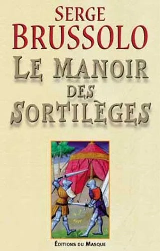 Livre Le manoir des sortilèges - Serge Brussolo (Livre d'occasion) - ISBN 2702478956