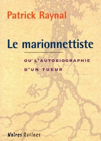 Livre Le marionnettiste ou L'autobiographie d'un tueur - Patrick Raynal (Livre d'occasion) - ISBN...