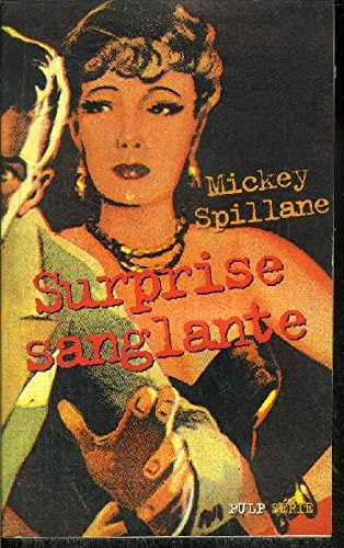 Livre Pulp série # 10 : Surprise sanglante (Mickey Spillane) (Livre d'occasion) - ISBN 2702493394