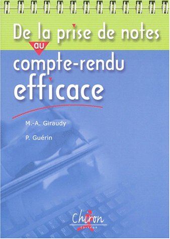 De la prise de notes au compte rendu efficace - Marie-Agnès Giraudy