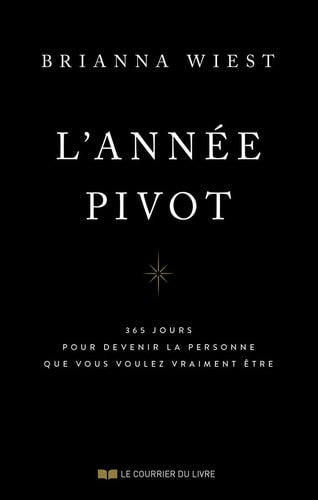 Livre L'année pivot 365 jours pour devenir la personne que vous voulez vraiment être (Brianna...