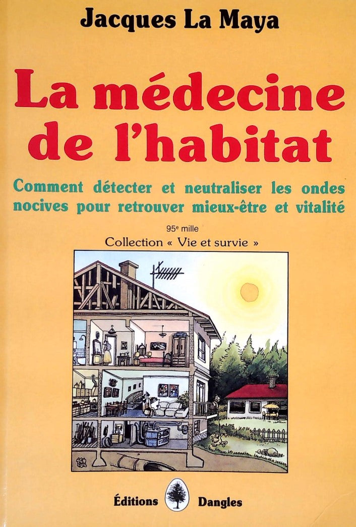 Livre ISBN 2703302541 Vie et survie : La médecine de l'habitat : Comment détecter et neutraliser les ondes nocives pour retrouver mieux-être et vitalité (Jean La Maya)