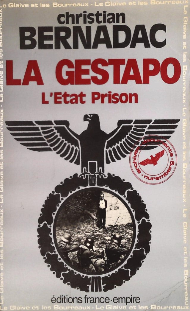 Livre La Gestapo: L'État-prison (Le Glaive et les bourreaux) - Bernadac Christian (Livre d'occasi...