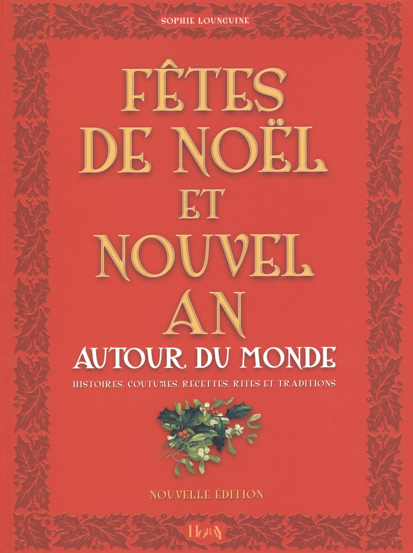 Fêtes de Noël et Nouvel An autour du monde (3e édition) - Sophie Lounguine