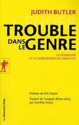Livre Trouble dans le genre : Le féminisme et la subversion de l'identité - Judith Butler (Livre ...