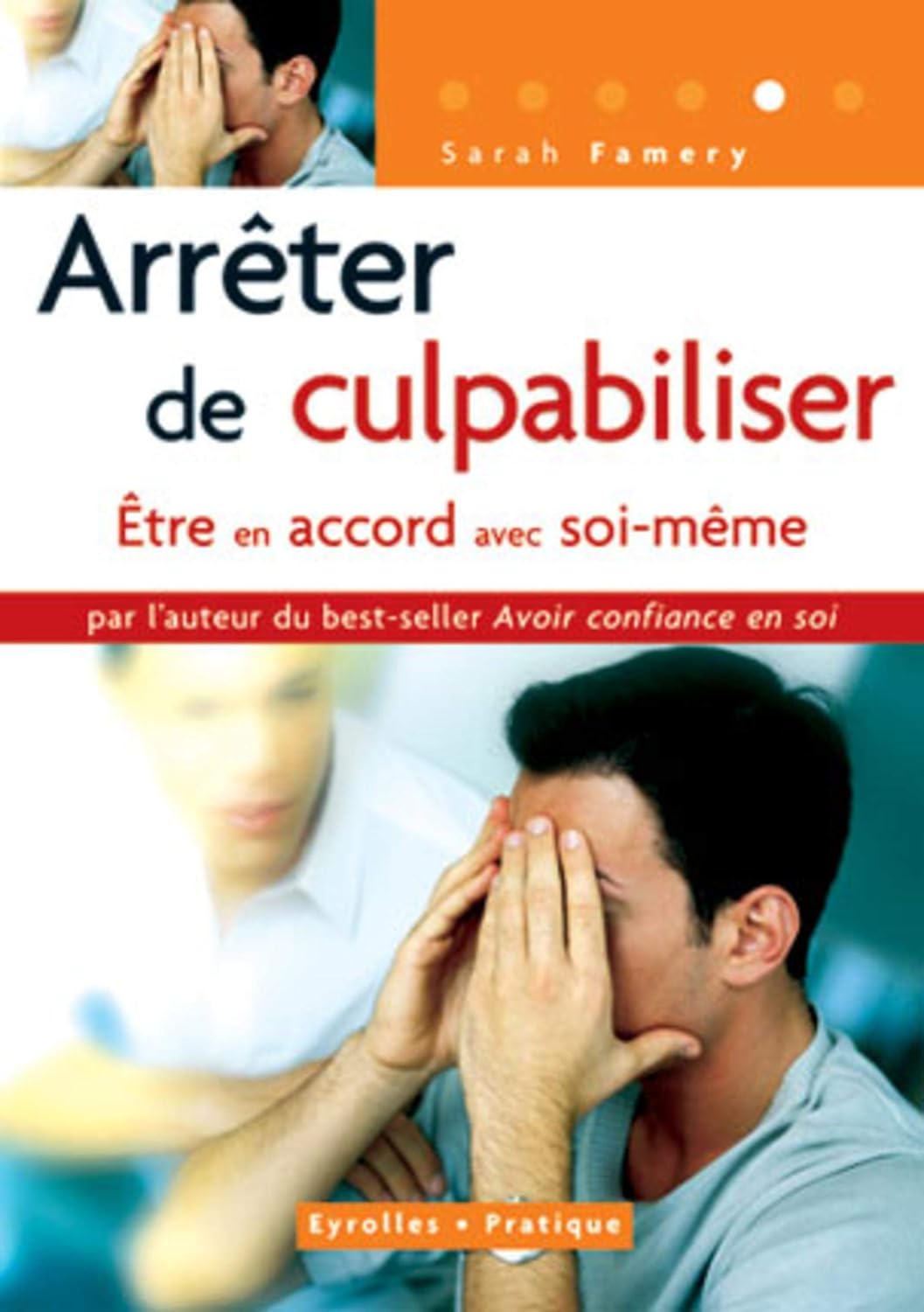 Livre Arrêter de culpabiliser : Être en accord avec soi-même - Sarah Famery (Livre d'occasion) - ...
