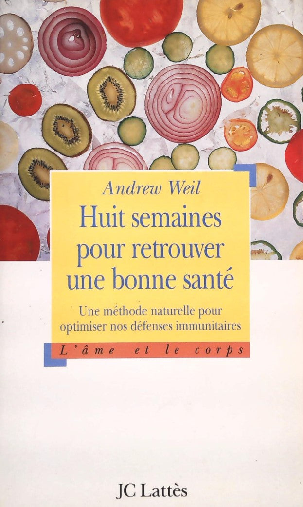 Livre Huit semaines pour retrouver une bonne santé - Andrew Weil (Livre d'occasion) - ISBN 270961...