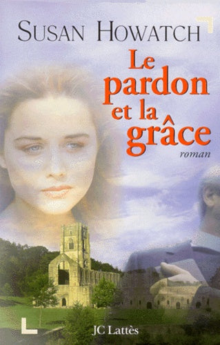 Livre Le pardon et la grâce - Susan Howatch (Livre d'occasion) - ISBN 2709619210