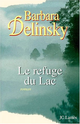 Le refuge du lac - Barbara Delinsky