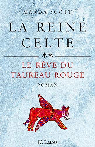 La reine celte # 2 : Le rêve du taureau rouge - Manda Scott