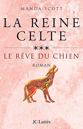 La reine celte # 3 : Le rêve du chien - Mansa Scott