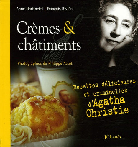 Livre Crèmes & châtiments : Recettes délicieuses et criminelles d'Agatha Christie - Anne Martinet...