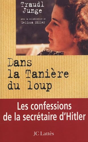 Livre Dans la tanière du loup : Les confessions de la secrétaire d'Hitler - Traudl Junge (Livre d...
