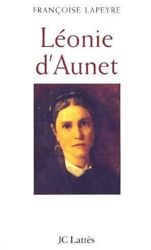 Livre Léonie d'Aunet: L'autre passion de Victor Hugo - Françoise Lapeyre (Livre d'occasion) - ISB...