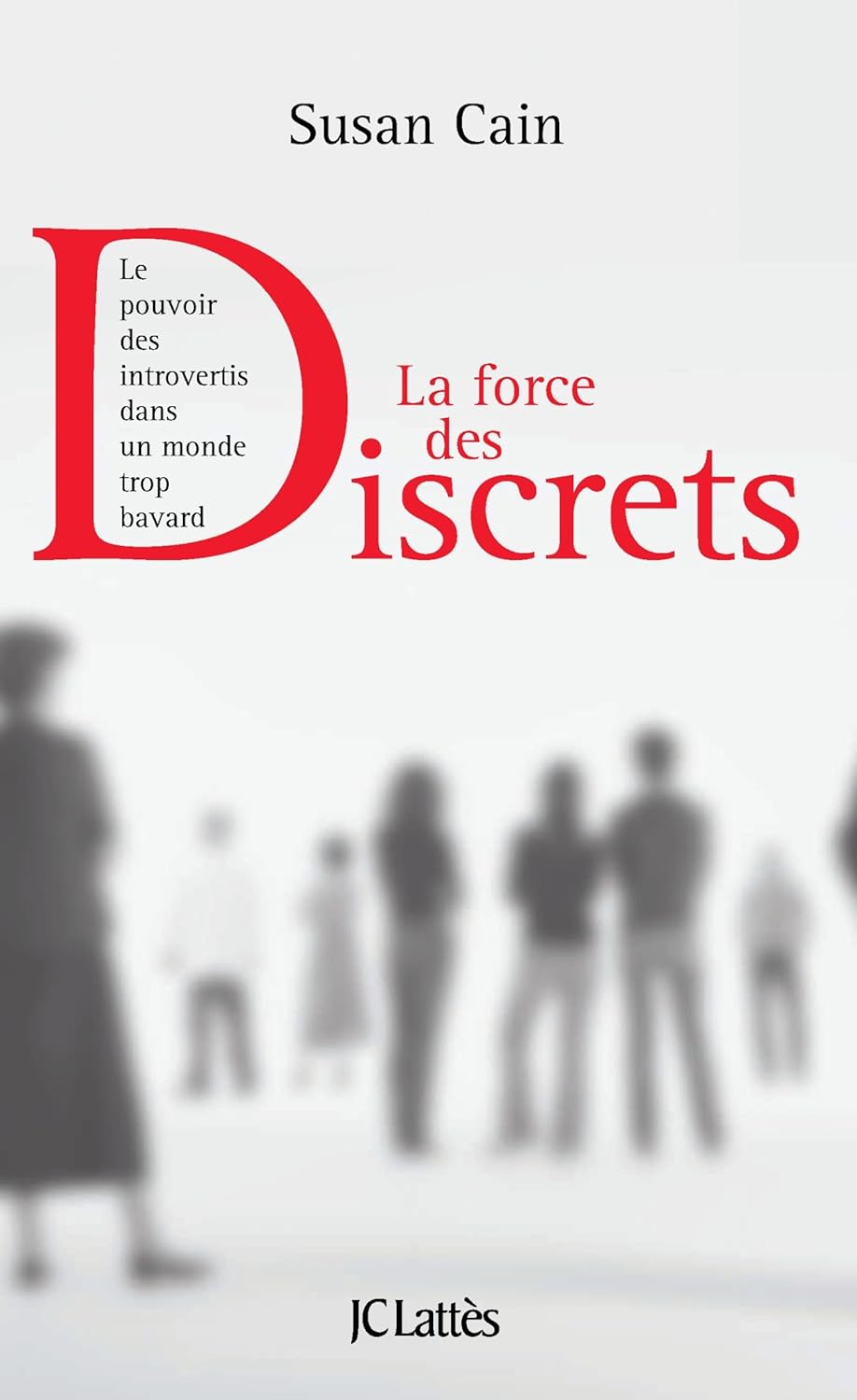 La force des discrets : Le pouvoir des introvertis dans un monde trop bavard - Susan Cain