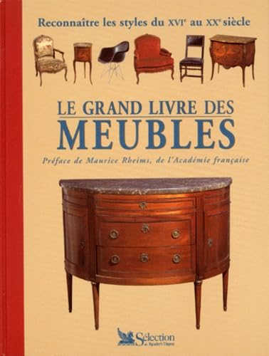 Livre Le grand livre des meubles : Reconnaître les styles du XVIe au XXe siècle - Francis Roussea...
