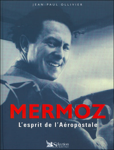 Livre Mermoz : L'esprit de l'aéropostale - Jean-Paul Ollivier (Livre d'occasion) - ISBN 2709813157